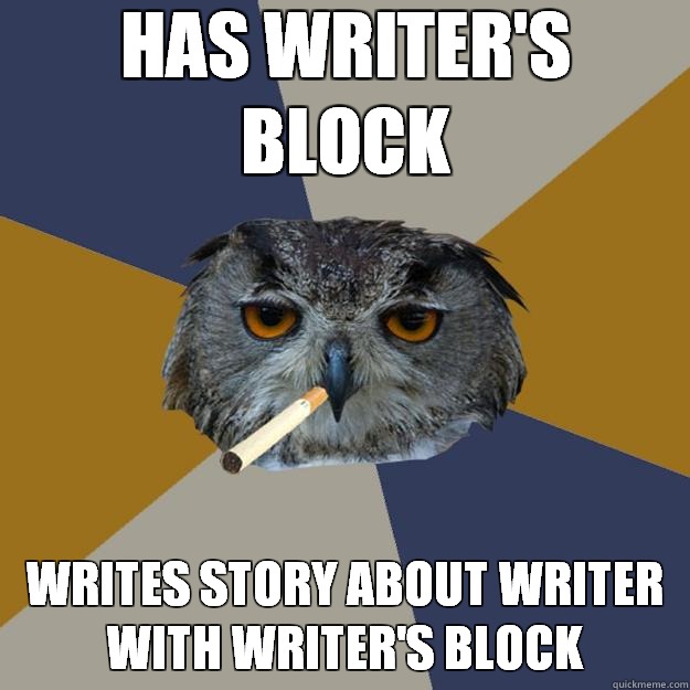 has writer's block writes story about writer with writer's block - has writer's block writes story about writer with writer's block  Art Student Owl