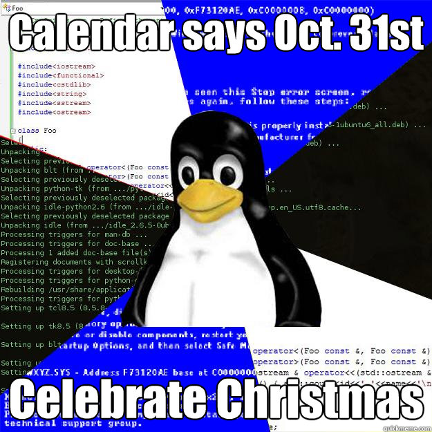 Calendar says Oct. 31st Celebrate Christmas  Computer Science Penguin