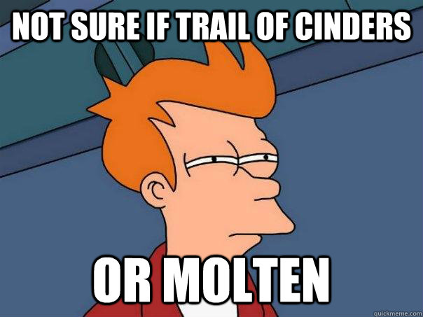 not sure if Trail Of Cinders or Molten  Futurama Fry