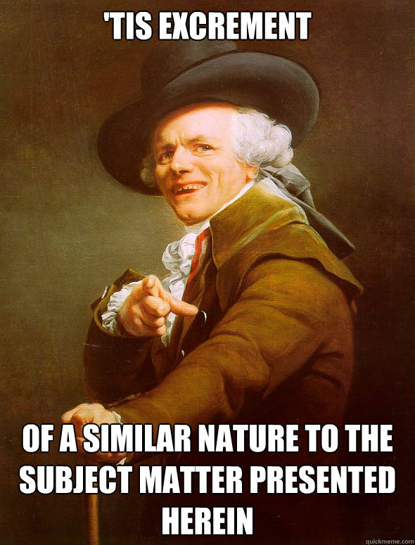 'tis excrement of a similar nature to the subject matter presented herein  Joseph Ducreux