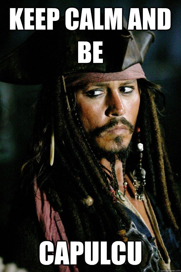 Keep Calm and be Capulcu  Captain Jack Sparrow