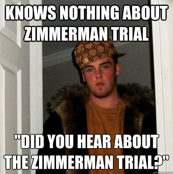 Knows nothing about Zimmerman trial  