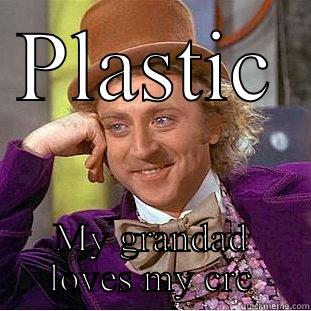 PLASTIC MY GRANDAD LOVES MY CRC Creepy Wonka