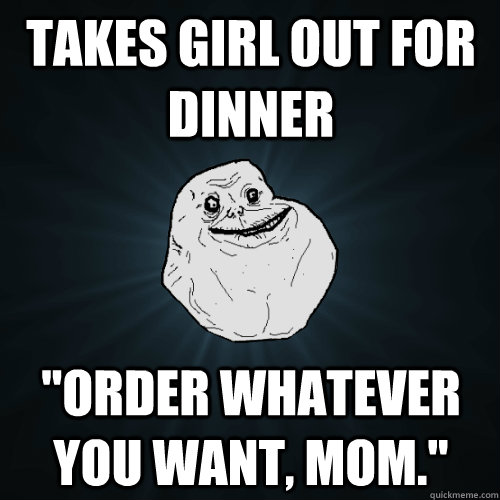 Takes girl out for dinner 