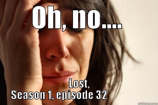 Hooked on Netflix - OH, NO....  LOST, SEASON 1, EPISODE 32                    First World Problems