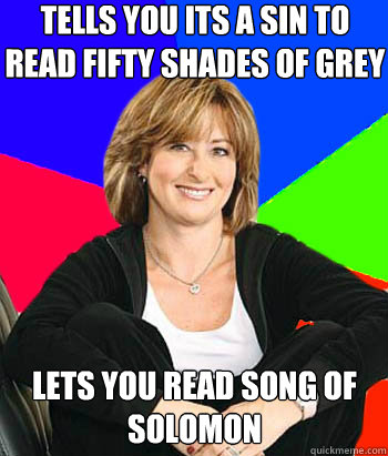 Tells you its a sin to read fifty shades of grey Lets you read song of solomon  Sheltering Suburban Mom