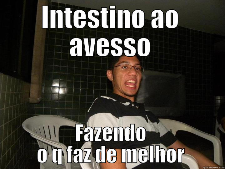 INTESTINO AO AVESSO FAZENDO O Q FAZ DE MELHOR Misc