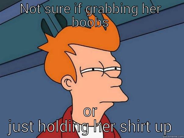 NOT SURE IF GRABBING HER BOOBS OR JUST HOLDING HER SHIRT UP Futurama Fry