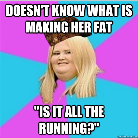 Doesn't know what is making her fat 