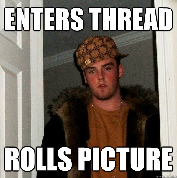 enters thread rolls picture  Scumbag Steve