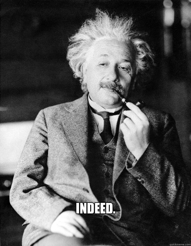  Indeed.  Einstein