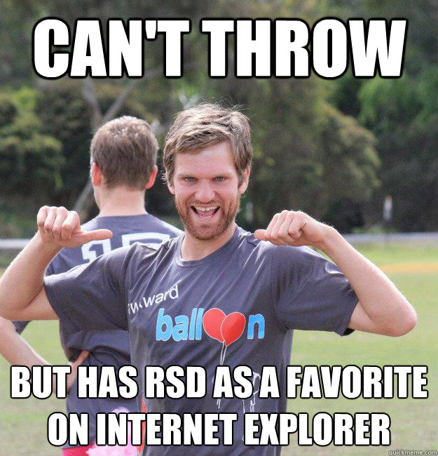 Can't Throw But has RSD as a favorite on Internet Explorer  Intermediate Male Ultimate Player