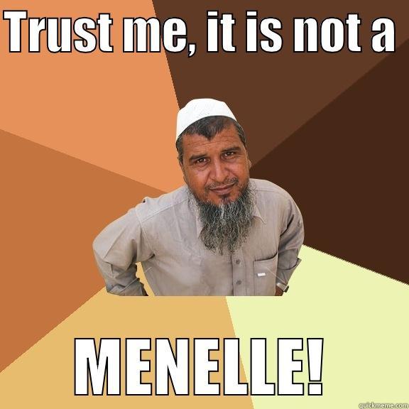 TRUST ME, IT IS NOT A  MENELLE! Ordinary Muslim Man