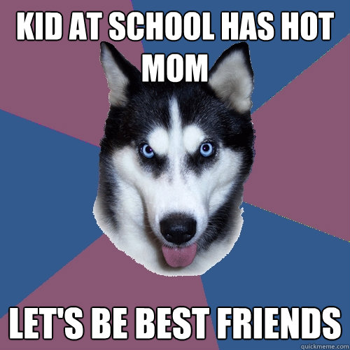 kid at school has hot mom let's be best friends - kid at school has hot mom let's be best friends  Creeper Canine