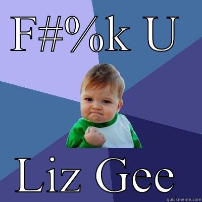 I can't do fingers - F#%K U LIZ GEE Success Kid