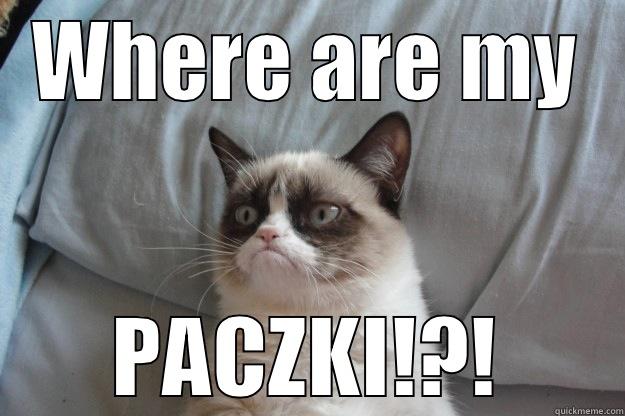 WHERE ARE MY PACZKI!?! Grumpy Cat