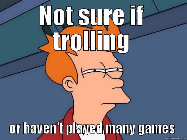 NOT SURE IF TROLLING OR HAVEN'T PLAYED MANY GAMES Futurama Fry