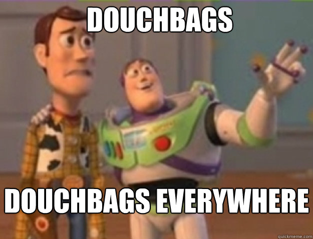 Douchbags  Douchbags Everywhere - Douchbags  Douchbags Everywhere  Misc