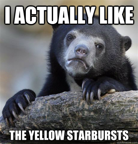 I actually like The yellow starbursts   Confession Bear