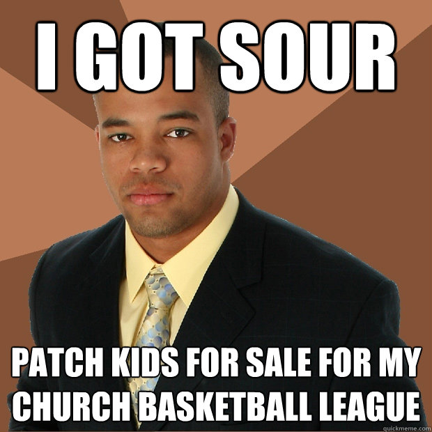 I got sour Patch kids for sale for my church basketball league - I got sour Patch kids for sale for my church basketball league  Successful Black Man