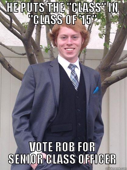 Rob for Prez - HE PUTS THE 