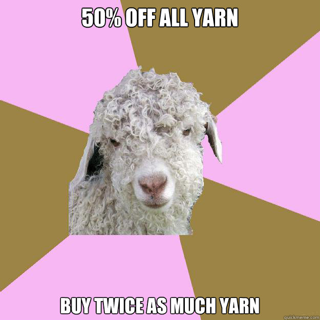 50% off all yarn buy twice as much yarn    