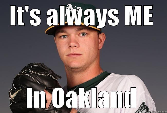 Sonny Gray meme - IT'S ALWAYS ME IN OAKLAND Misc