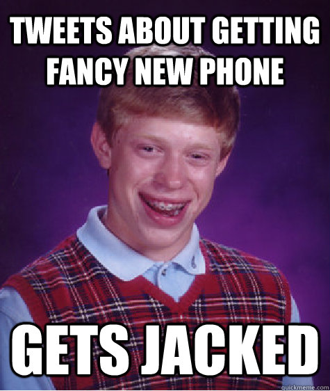 Tweets about getting fancy new phone gets jacked  Unlucky Brian