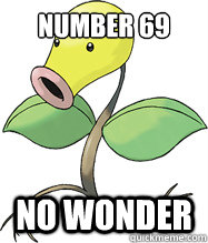 Number 69 No wonder - Number 69 No wonder  Bellsprout