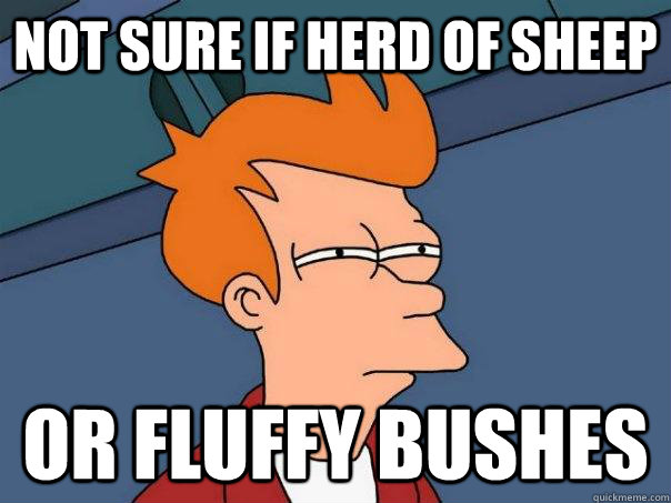 Not sure if herd of sheep or fluffy bushes  Futurama Fry