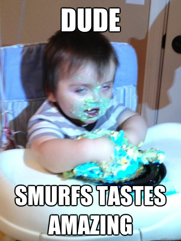 Dude Smurfs tastes amazing - Dude Smurfs tastes amazing  Munchies Kid