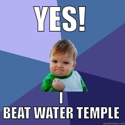 loz oot the problem with water temple - YES! I BEAT WATER TEMPLE Success Kid