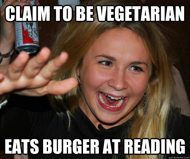 Claim to be vegetarian Eats burger at Reading - Claim to be vegetarian Eats burger at Reading  vege