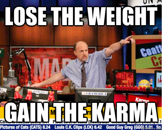 Lose the weight gain the karma  Mad Karma with Jim Cramer