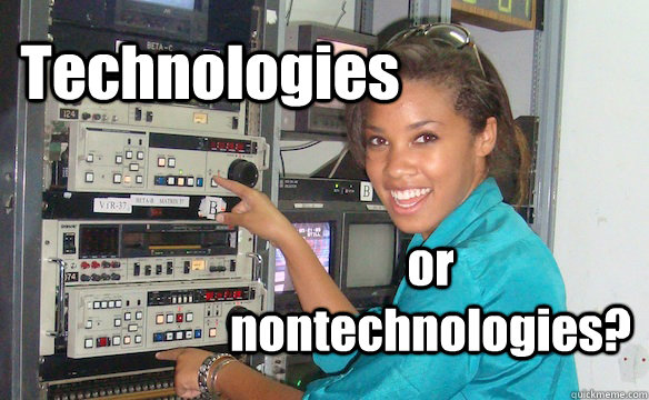 Technologies or nontechnologies?  