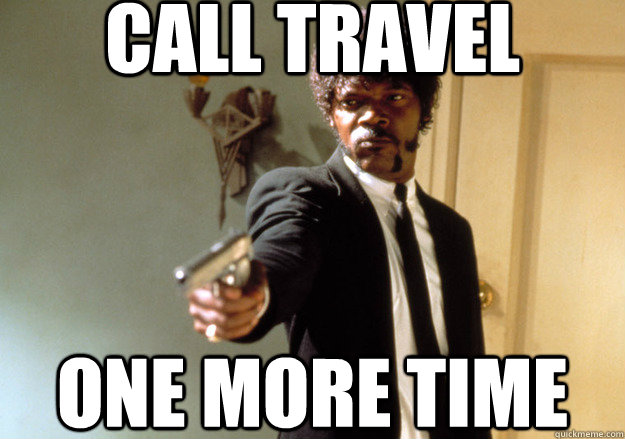 Call Travel One more time  Samuel L Jackson