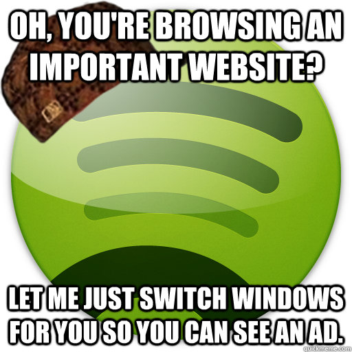 Oh, you're browsing an important website? Let me just switch windows for you so you can see an ad. - Oh, you're browsing an important website? Let me just switch windows for you so you can see an ad.  Misc