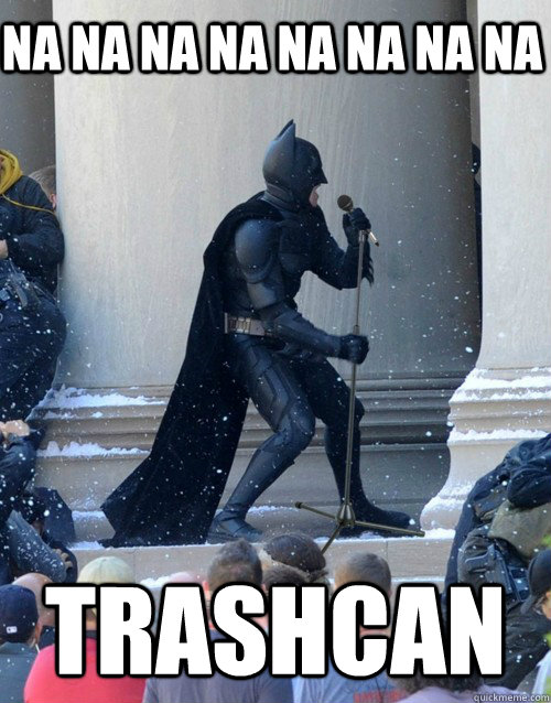 na na na na na na na na   trashcan  Karaoke Batman