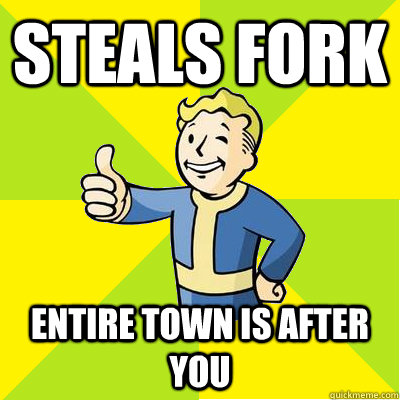 STEALS FORK ENTIRE TOWN IS AFTER YOU - STEALS FORK ENTIRE TOWN IS AFTER YOU  Fallout new vegas