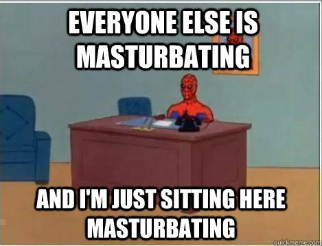 everyone else is masturbating and i'm just sitting here masturbating  Spiderman Desk