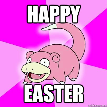 Happy Easter  Slowpoke