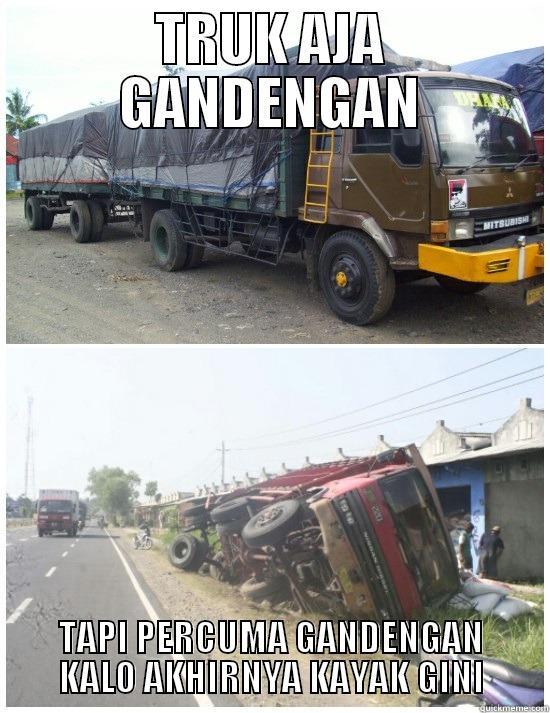 TRUK TRUK - TRUK AJA GANDENGAN TAPI PERCUMA GANDENGAN KALO AKHIRNYA KAYAK GINI Misc