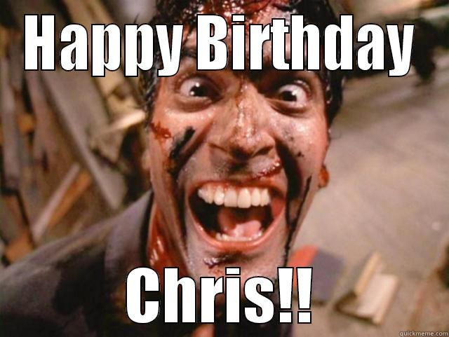 HAPPY BIRTHDAY CHRIS!! Misc