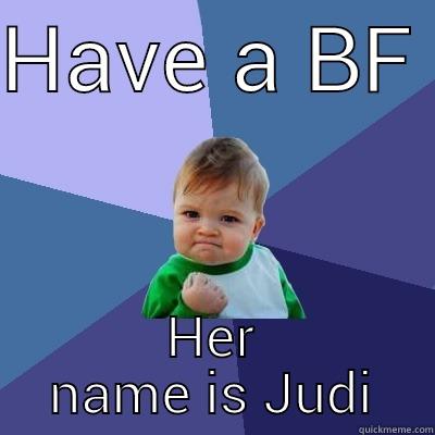 Gangsta Bitchez - HAVE A BF  HER NAME IS JUDI Success Kid