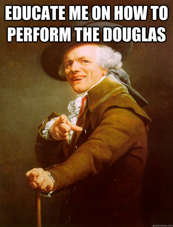 Educate me on how to perform the douglas    Joseph Ducreux