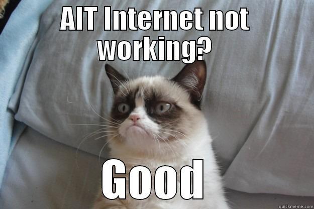 AIT INTERNET NOT WORKING? GOOD Grumpy Cat