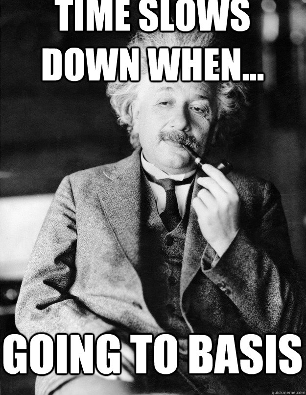 Time slows down when... going to basis  Einstein