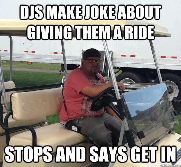 DJs make joke about giving them a ride Stops and says get in  Good Guy Golf Cart