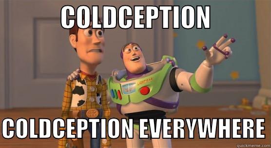             COLDCEPTION              COLDCEPTION EVERYWHERE Misc