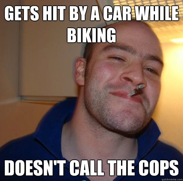 GETS hit by a car while biking doesn't call the cops - GETS hit by a car while biking doesn't call the cops  Misc